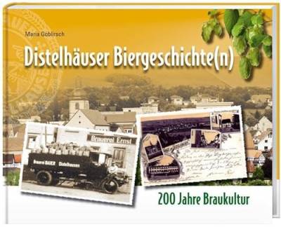 Distelhäuser Biergeschichte(n): 200 Jahre Braukultur